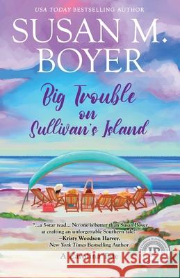 Big Trouble on Sullivan's Island: A Carolina Tale Susan M. Boyer 9781959023142 Stella Maris Books, LLC