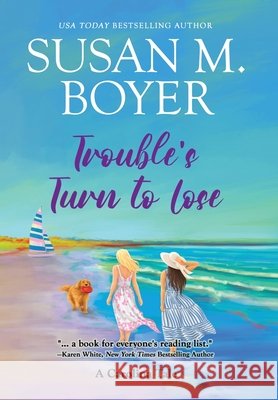 Trouble's Turn to Lose: A Carolina Tale Susan M. Boyer 9781959023395 Stella Maris Books, LLC