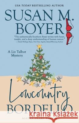 Lowcountry Bordello: A Liz Talbot Mystery Susan M. Boyer 9781959023487