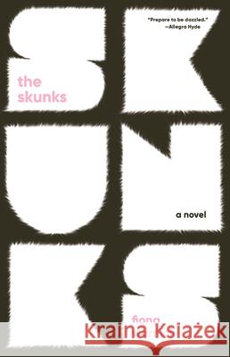 The Skunks Fiona Warnick 9781959030614