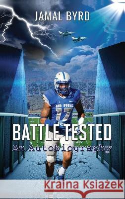 Battle Tested: An Autobiography Jamal Byrd 9781959039358