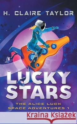 Lucky Stars H. Claire Taylor 9781959041023 Ffs Media