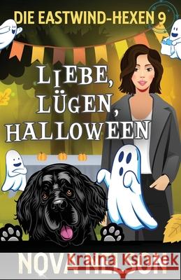 Liebe, L?gen, Halloween Nova Nelson 9781959041214 Ffs Media