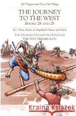 The Journey to the West, Books 28 and 29: Two Classic Stories in Simplified Chinese and Pinyin Jeff Pepper Xiao Hui Wang 9781959043058 Imagin8 LLC