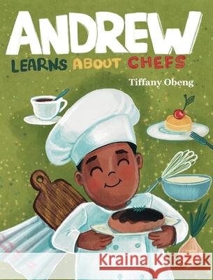 Andrew Learns about Chefs Tiffany Obeng, Ira Baykovska 9781959075233