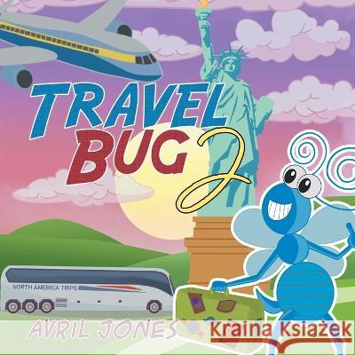 Travel Bug 2 Avril Jones 9781959082040 Booktrail Publishing