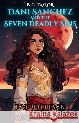 Dani Sanchez and the Seven Deadly Trials B. C. Taylor 9781959090250 Noslrac Publishing LLC