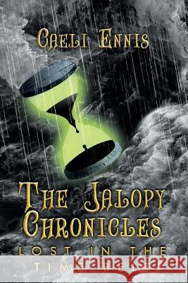 Lost in the Time Belt: The Jalopy Chronicles, Book 2 (Large Print) Caeli Ennis Claire McDonald Elyzabeth McDonald 9781959096580 Caeli Ennis