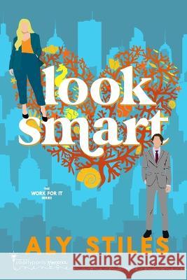 Look Smart Smartypants Romance Aly Stiles  9781959097112 Smartypants Romance