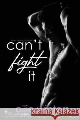 Can't Fight It Smartypants Romance Allie Winters 9781959097327 Smartypants Romance