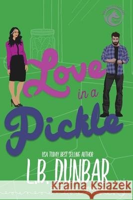 Love in a Pickle Smartypants Romance L. B. Dunbar 9781959097655 Smartypants Romance