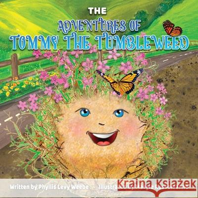 The Adventures of Tommy the Tumbleweed Phyllis Lev Margie Russomanno 9781959099949