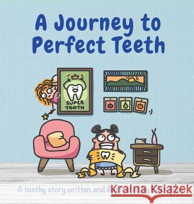 A Journey to Perfect Teeth Ellen Pan   9781959128052 Lit House Publishing