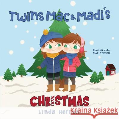 Twins Mac & Madi\'s Christmas Linda Herron Marie Delon 9781959140047