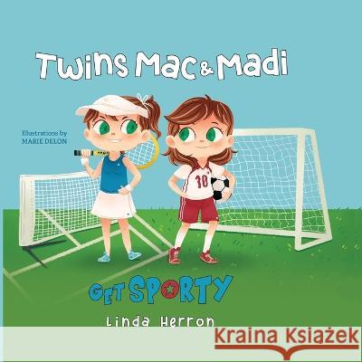 Twins Mac & Madi Get Sporty Linda Herron Marie Delon  9781959140061 Big Little Press