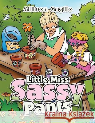 Little Miss Sassy Pants Allison Gaglio 9781959143208 Robert Symmonds