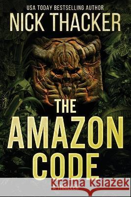 The Amazon Code Nick Thacker 9781959148111 Conundrum Publishing