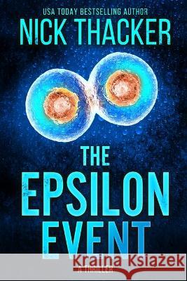 The Epsilon Event Nick Thacker 9781959148234 Conundrum Publishing