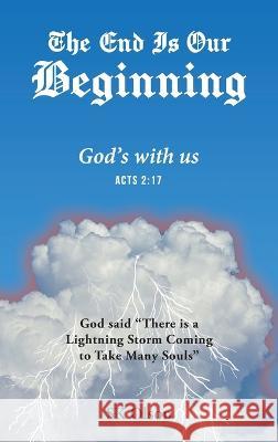 The End Is Our Beginning: God's with us Sk Olson   9781959151630 Reading Glass Books