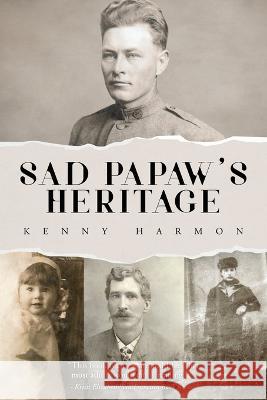 Sad Papaw's Heritage Kenny Harmon 9781959165026