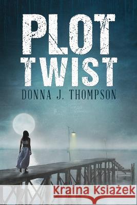 Plot Twist Donna Thompson   9781959165255