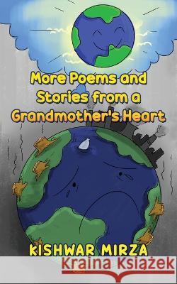 More Poems and Stories from a Grandmother\'s Heart Kishwar Mirza 9781959165538