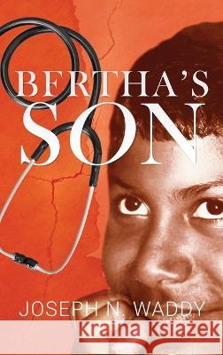 Bertha\'s Son Joseph Waddy 9781959165927 Readersmagnet LLC