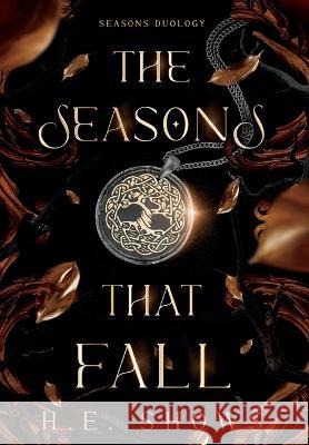 The Seasons that Fall H. E. Shows 9781959171003