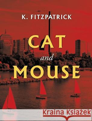 Cat and Mouse K Fitzpatrick 9781959182276