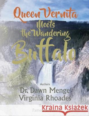 Queen Vernita Meets the Wandering Buffalo Dawn Menge 9781959182351