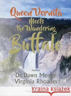 Queen Vernita Meets the Wandering Buffalo Dawn Menge 9781959182368