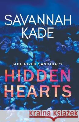 Hidden Hearts Savannah Kade   9781959191032 Griffyn Ink Publishing