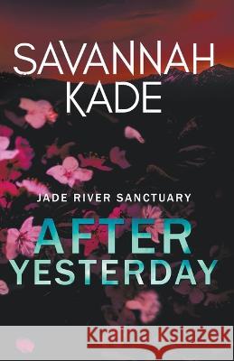 After Yesterday Savannah Kade   9781959191049 Griffyn Ink Publishing