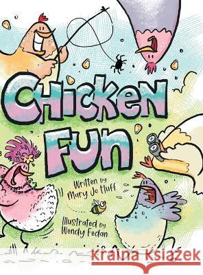 Chicken Fun Mary Jo Huff Wendy Faden  9781959192046