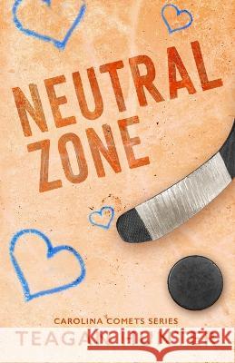 Neutral Zone (Special Edition) Teagan Hunter   9781959194132 Teagan Hunter