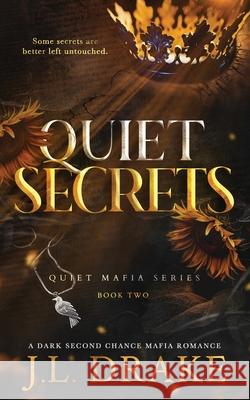 Quiet Secrets J. L. Drake 9781959194378 J.L. Drake