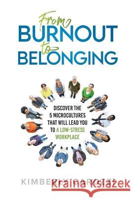 From Burnout to Belonging Kimberly M Carozzi 9781959204008 Healthy Hive Publishing
