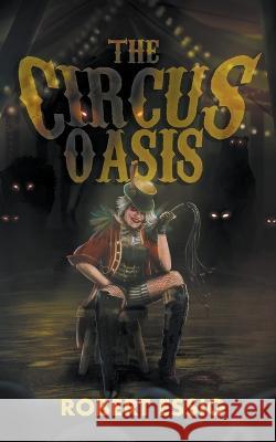 The Circus Oasis Robert Essig   9781959205173