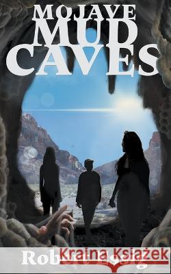 Mojave Mud Caves Robert Essig   9781959205203