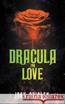 Dracula in Love John Shirley   9781959205302