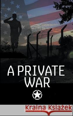 A Private War Patrick Sheane Duncan 9781959205432 Encyclopocalypse Publications