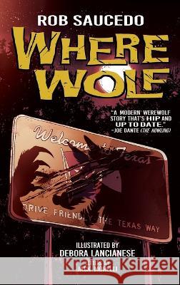 Where Wolf Rob Saucedo Debora Lancianese Jack Morelli 9781959205883 Encyclopocalypse Publications