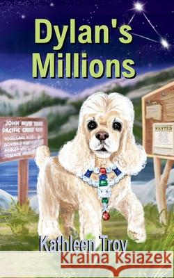 Dylan's Millions Kathleen Troy 9781959215240 Dylan and Friends Publishing Company