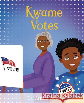 Kwame Votes Artika R. Tyner Chasity Hampton 9781959223856