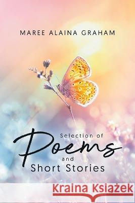 A Selection of Poems and Short Stories Maree Alaina Graham 9781959224365 Prime Seven Media