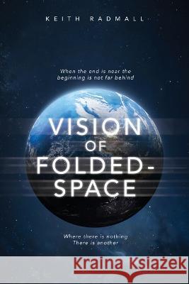 Vision of Folded - Space Keith Radmall 9781959224600 Prime Seven Media