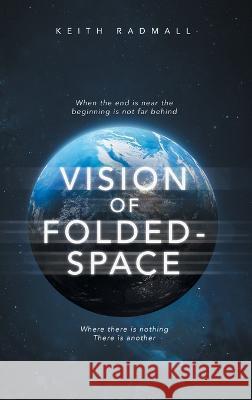 Vision of Folded - Space Keith Radmall 9781959224785 Prime Seven Media