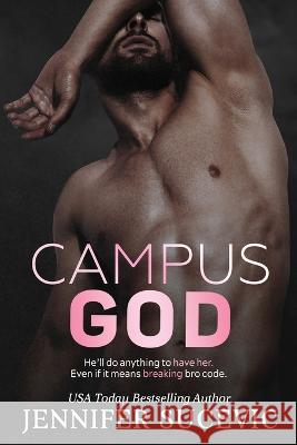 Campus God: An Enemies-to-Lovers Sports Romance Jennifer Sucevic 9781959231035 Jennifer Sucevic