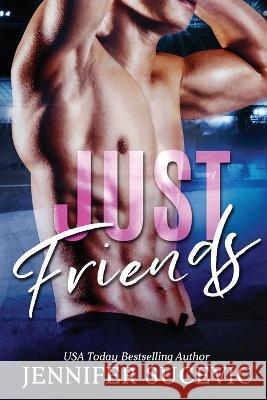 Just Friends Jennifer Sucevic 9781959231134 Jennifer Sucevic