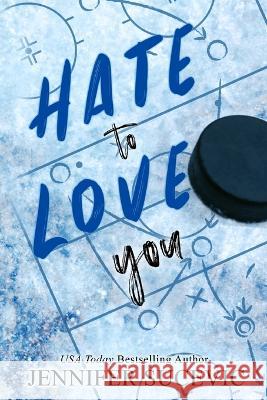 Hate to Love You (Special Edition) Jennifer Sucevic   9781959231387 Jennifer Sucevic